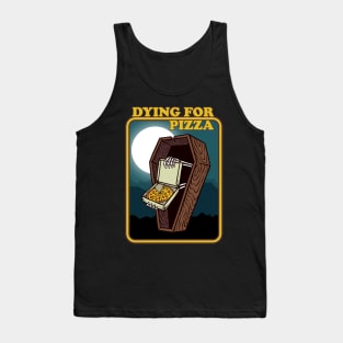 Dying For Pizza Tank Top